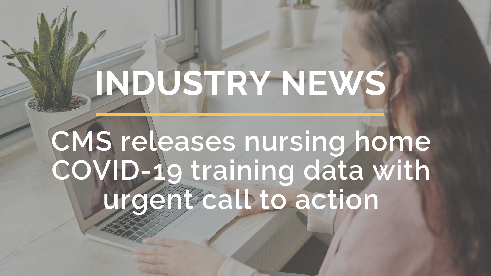 CMS releases nursing home COVID19 training data with urgent call to