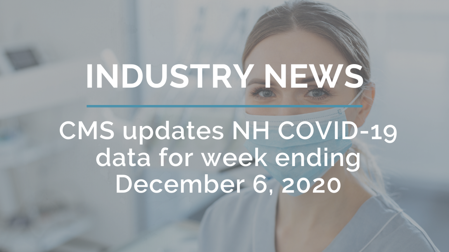 CMS updates nursing home COVID19 data week ending December 6, 2020