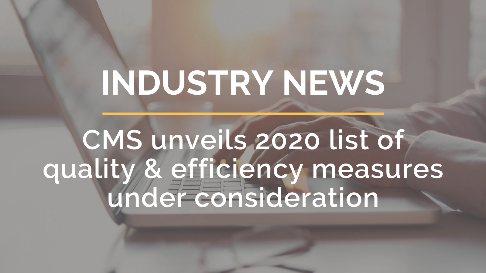 CMS unveils 2020 list of quality and efficiency measures under