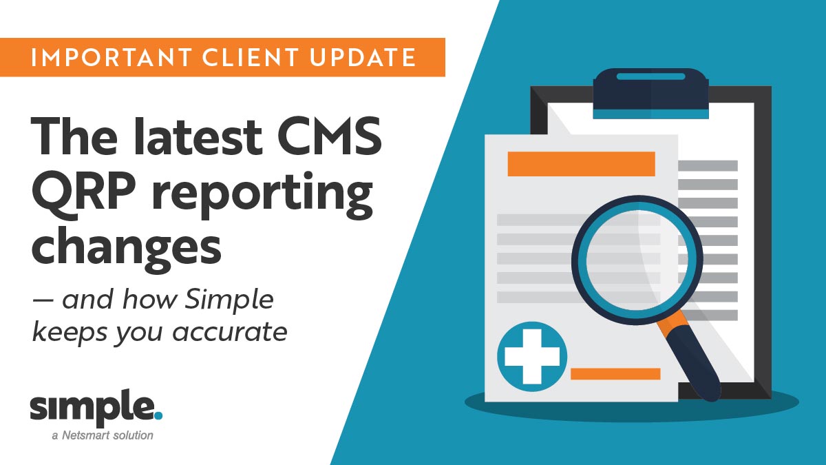 Featured image for “[Important] CMS QRP reporting changes and how Simple keeps you accurate”