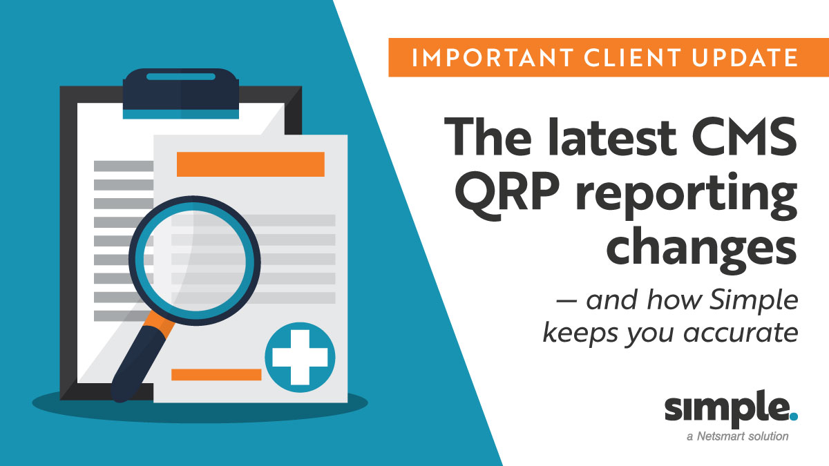 Featured image for “[Important] CMS QRP reporting changes and how Simple keeps you accurate”